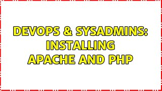 DevOps & SysAdmins: Installing Apache and PHP (2 Solutions!!)
