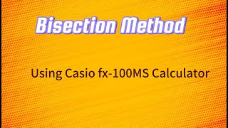 Bisection Method Bangla Tutorial | Using Calculator Casio fx-100MS Calculator