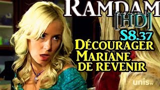 RAMDAM [HD] DÉCOURAGER MARIANE DE REVENIR (S8.37)