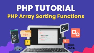 #40 PHP Array Sorting Functions | PHP Tutorial