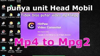 Solusi Head Unit Mobil tidak bisa putar MP4/MPG || HITPAW video Konverter merubah video MP4 ke MPG2