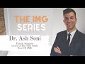 The IMG Series: Interview with Plastic Surgeon Dr. Ash Soni || The Hungry IMG