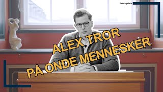 Alex tror på onde mennesker | Fredagstale | Alex Vanopslagh