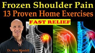 Frozen Shoulder Pain - 13 of the Best Healing Home Stretch Exercises (Dr. Alan Mandell, D.C)