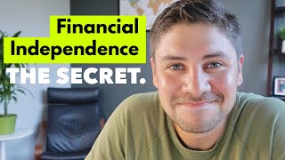 The #1 Secret To Gain Financial Independence & Retire Early