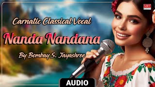 Carnatic Classical Vocal | Nanda Nandana | Jaya Jaya Swamin | By Bombay S. Jayashree