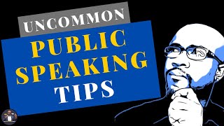 5 Helpful Public Speaking Tips No One Tells You About - Uncommon Public Speaking Tips