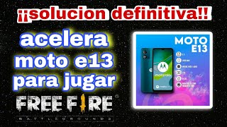 MOTO E13 SE TE CIERRA O TRABA AL JUGAR FREE FIRE !!SOLUCION DEFINITIVA!!/#freefire #garenafreefire