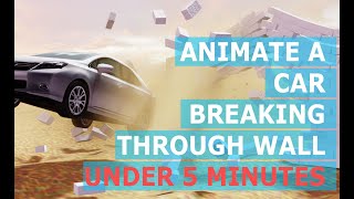 how to animate a car breaking through walls in blender 2 8 under 5 minutes