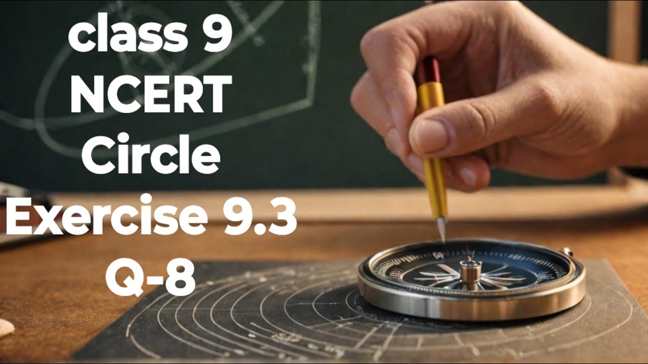 Solving Class 9 Ncert Circle Ch 9 Exercise 9 3 Q 8 Youtube