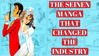 The Seinen Manga That Changed The Industry | Lupin III Manga Retrospective