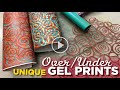 Over/Under Unique Gel Printing Technique–Tutorial Tidbits