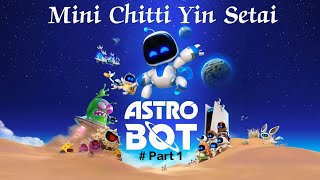 Mini Chiti Yin Settai | ASTRO BOT PS5 | Part 1