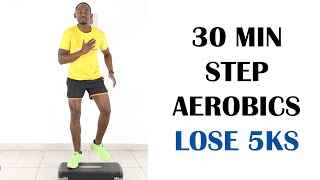 30 MIN STEP AEROBICS WORKOUT FOR FAST WEIGHT LOSS - LOSE 5 KGS