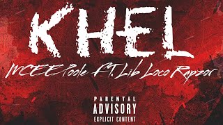 Mcee Poole - [KHEL] Ft. Lib loco Rapzor (Official Audio)