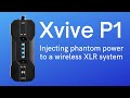 Using Xvive P1 To Add Phantom Power To A Wireless XLR System