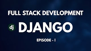 Full Stack Development series with Django Episode 1 || Tech Cookie