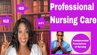 Fundamentals/Foundations of Nursing: Professional Nursing