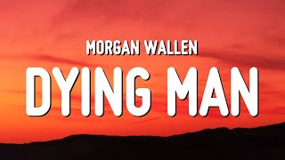 Morgan Wallen - Dying Man (Lyrics)