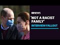 'Not a racist family': Prince William speaks after Harry's comments in Oprah interview | ABC News