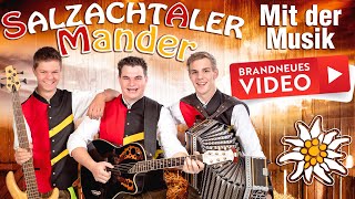 SALZACHTALER MANDER - Mit der Musik