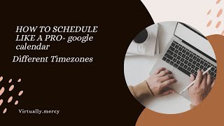 HOW TO ADD AN EVENT ON GOOGLE CALENDAR || Different Timezones