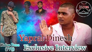 Yapral Dinesh Exclusive I Interview l Medam Pavan PPY I Mass Entertainment