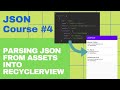 Parsing JSON from Assets into RecyclerView - [JSON Parsing Course #4]