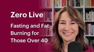 Zero Live Q&A #6: Fasting and Fat Burning for Those Over 40