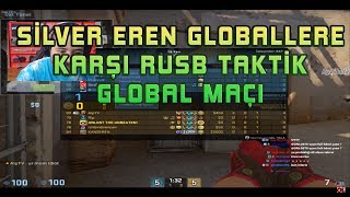 SİLVER KANSEREN GLOBALLERE KARŞI RUS B TAKTİK UNLOST CS GO REKABETÇİ