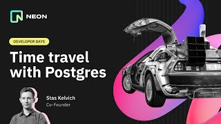 Time Travel with Serverless Postgres
