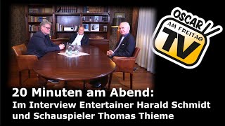 20 Minuten am Abend: Gespräch mit TV-Legende Harald Schmidt und Schauspiel-Urgestein Thomas Thieme