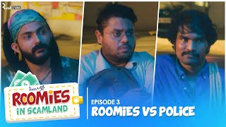 Roomies Vs Police | Ep 3/3 | Roomies In Scamland | Ft. Swagger Sharma, Nikhil V & Badri | Alright!