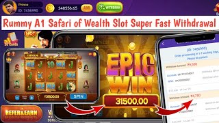 Rummy A1 New version update Today | Safari of Wealth Slot Winning Tricks | Rummy A1 Fast Withdrawal