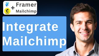How To Integrate Mailchimp With Framer [2026 Guide]
