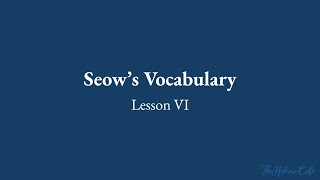 Seow – Lesson VI – Vocab