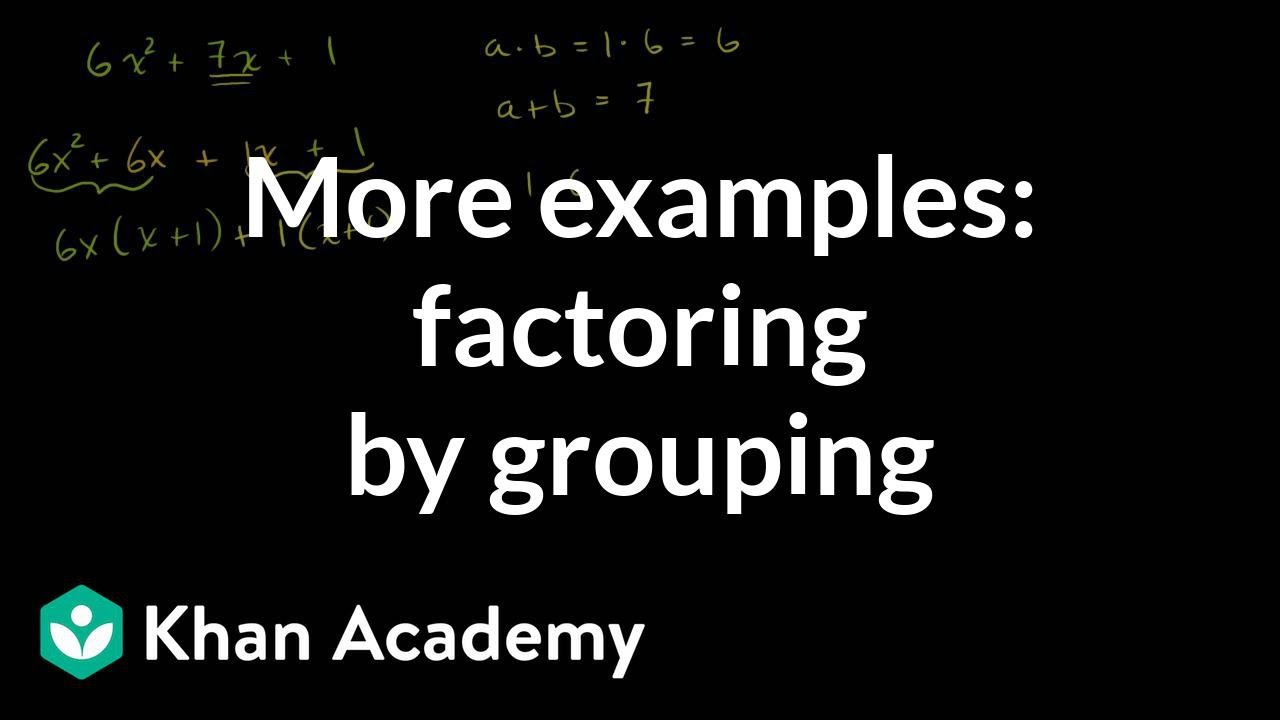 More Examples Of Factoring By Grouping | Algebra I | Khan Academy - YouTube