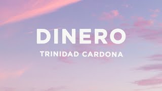Trinidad Cardona - Dinero (Lyrics) | She take my dinero