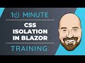 CSS Isolation in Blazor Applications in 10 Minutes or Less