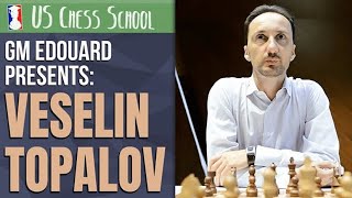 Learning From The Greats: Veselin Topalov | GM Romain Edouard