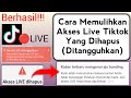 Cara Mengatasi Live Tiktok Ditangguhkan / Dihapus