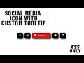 Pure CSS Social Media Icon with Custom Tooltip | CodewithFaraz