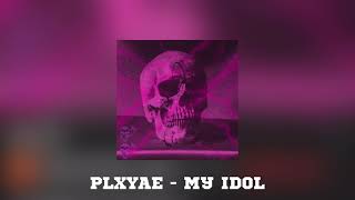 PLXYAE - My Idol (Phonk, 2021)