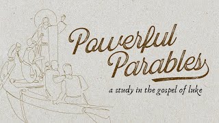 Powerful Parables: A study in the Gospel of Luke - Don't Judge (Lk 6:37-42)