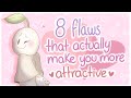 Your Imperfection Makes You More Attractive