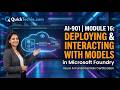Module 16: Deploying & Interacting with Models in Microsoft Foundry | AI-901 Azure AI Fundamentals