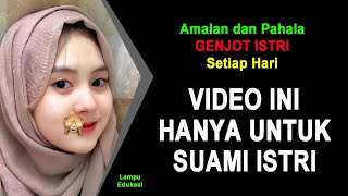 VIDEO INI HANYA UNTUK SUAMI ISTRI !! Amalan dan Pahala Jimak Istri