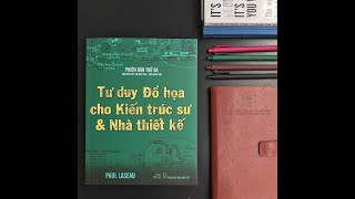 Review Tư duy đồ hoạ cho kiến trúc sư và nhà thiết kế_Paul Laseau