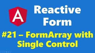 #13.21 - Form Array with Single Control - Reactive Form - Angular Series