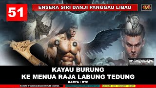 ENSERA KAYAU BURUNG KE MENUA RAJA LABUNG - PART 51